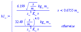piecewise(`<`(x, `+`(`*`(.6755, `*`(m_)))), `+`(`/`(`*`(6.199, `*`(`^`(`/`(`*`(x), `*`(m_)), `/`(1, 2)), `*`(kg_, `*`(m_)))), `*`(`^`(s_, 3), `*`(K_, `*`(x))))), `+`(`/`(`*`(32.49, `*`(`^`(`/`(`*`(x),...