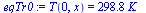T(0, x) = `+`(`*`(298.8, `*`(K_)))