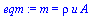 m = `*`(rho, `*`(u, `*`(A)))