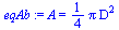 A = `+`(`*`(`/`(1, 4), `*`(Pi, `*`(`^`(D, 2)))))