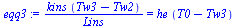 `/`(`*`(kins, `*`(`+`(Tw3, `-`(Tw2)))), `*`(Lins)) = `*`(he, `*`(`+`(T0, `-`(Tw3))))