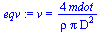 v = `+`(`/`(`*`(4, `*`(mdot)), `*`(rho, `*`(Pi, `*`(`^`(D, 2))))))