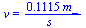 v = `+`(`/`(`*`(.1115, `*`(m_)), `*`(s_)))