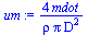 `+`(`/`(`*`(4, `*`(mdot)), `*`(rho, `*`(Pi, `*`(`^`(D, 2))))))