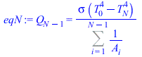 Q[`+`(N, `-`(1))] = `/`(`*`(sigma, `*`(`+`(`*`(`^`(T[0], 4)), `-`(`*`(`^`(T[N], 4)))))), `*`(Sum(`/`(1, `*`(A[i])), i = 1 .. `+`(N, `-`(1)))))