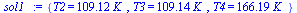 {T2 = `+`(`*`(109.1169990, `*`(K_))), T3 = `+`(`*`(109.1402659, `*`(K_))), T4 = `+`(`*`(166.1946018, `*`(K_)))}