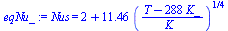 Nus = `+`(2, `*`(11.46087482, `*`(`^`(`/`(`*`(`+`(T, `-`(`*`(288, `*`(K_))))), `*`(K_)), `/`(1, 4)))))