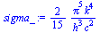 `+`(`/`(`*`(`/`(2, 15), `*`(`^`(Pi, 5), `*`(`^`(k, 4)))), `*`(`^`(h, 3), `*`(`^`(c, 2)))))