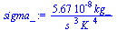 `+`(`/`(`*`(0.5670e-7, `*`(kg_)), `*`(`^`(s_, 3), `*`(`^`(K_, 4)))))