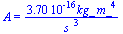 A = `+`(`/`(`*`(0.37e-15, `*`(kg_, `*`(`^`(m_, 4)))), `*`(`^`(s_, 3))))