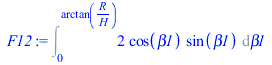 Int(`+`(`*`(2, `*`(cos(beta1), `*`(sin(beta1))))), beta1 = 0 .. arctan(`/`(`*`(R), `*`(H))))