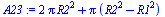`+`(`*`(2, `*`(Pi, `*`(`^`(R2, 2)))), `*`(Pi, `*`(`+`(`*`(`^`(R2, 2)), `-`(`*`(`^`(R1, 2)))))))