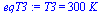 T3 = `+`(`*`(300, `*`(K_)))