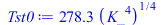 `+`(`*`(278.3259940, `*`(`^`(`*`(`^`(K_, 4)), `/`(1, 4)))))