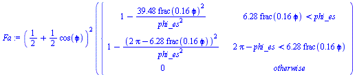 `*`(`^`(`+`(`/`(1, 2), `*`(`/`(1, 2), `*`(cos(phi)))), 2), `*`(piecewise(`<`(`+`(`*`(6.283185308, `*`(frac(`+`(`*`(.1591549430, `*`(phi))))))), phi_es), `+`(1, `-`(`/`(`*`(39.47841761, `*`(`^`(frac(`+...