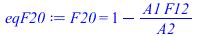 F20 = `+`(1, `-`(`/`(`*`(A1, `*`(F12)), `*`(A2))))