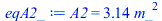 A2 = `+`(`*`(3.141592654, `*`(`^`(m_, 2))))