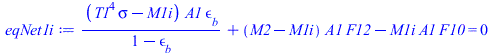 `+`(`/`(`*`(`+`(`*`(`^`(T1, 4), `*`(sigma)), `-`(M1i)), `*`(A1, `*`(epsilon[b]))), `*`(`+`(1, `-`(epsilon[b])))), `*`(`+`(M2, `-`(M1i)), `*`(A1, `*`(F12))), `-`(`*`(M1i, `*`(A1, `*`(F10))))) = 0