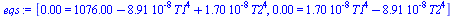 [0. = `+`(1075.995484, `-`(`*`(0.8906415172e-7, `*`(`^`(T1, 4)))), `*`(0.1700973941e-7, `*`(`^`(T2, 4)))), 0. = `+`(`*`(0.1700973941e-7, `*`(`^`(T1, 4))), `-`(`*`(0.8906415172e-7, `*`(`^`(T2, 4)))))]
