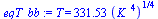 T = `+`(`*`(331.5330877, `*`(`^`(`*`(`^`(K_, 4)), `/`(1, 4)))))