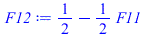 `+`(`/`(1, 2), `-`(`*`(`/`(1, 2), `*`(F11))))