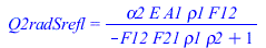 Q2radSrefl = `/`(`*`(alpha2, `*`(E, `*`(A1, `*`(rho1, `*`(F12))))), `*`(`+`(`-`(`*`(F12, `*`(F21, `*`(rho1, `*`(rho2))))), 1)))