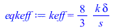 keff = `+`(`/`(`*`(`/`(8, 3), `*`(k, `*`(delta))), `*`(s)))