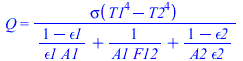 Q = `/`(`*`(sigma(`+`(`*`(`^`(T1, 4)), `-`(`*`(`^`(T2, 4)))))), `*`(`+`(`/`(`*`(`+`(1, `-`(epsilon1))), `*`(epsilon1, `*`(A1))), `/`(1, `*`(A1, `*`(F12))), `/`(`*`(`+`(1, `-`(epsilon2))), `*`(A2, `*`(...