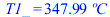 T1_ = `+`(`*`(347.9904361, `*`(�C)))