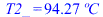 T2_ = `+`(`*`(94.2747312, `*`(?C)))