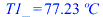T1_ = `+`(`*`(77.2338203, `*`(?C)))