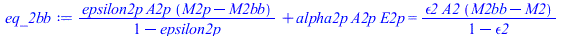 `+`(`/`(`*`(epsilon2p, `*`(A2p, `*`(`+`(M2p, `-`(M2bb))))), `*`(`+`(1, `-`(epsilon2p)))), `*`(alpha2p, `*`(A2p, `*`(E2p)))) = `/`(`*`(epsilon2, `*`(A2, `*`(`+`(M2bb, `-`(M2))))), `*`(`+`(1, `-`(epsilo...