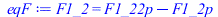 Typesetting:-mprintslash([eqF := F1_2 = `+`(F1_22p, `-`(F1_2p))], [F1_2 = `+`(F1_22p, `-`(F1_2p))])