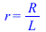 r = `/`(`*`(R), `*`(L))