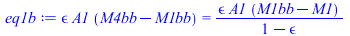 `*`(epsilon, `*`(A1, `*`(`+`(M4bb, `-`(M1bb))))) = `/`(`*`(epsilon, `*`(A1, `*`(`+`(M1bb, `-`(M1))))), `*`(`+`(1, `-`(epsilon))))