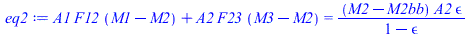 `+`(`*`(A1, `*`(F12, `*`(`+`(M1, `-`(M2))))), `*`(A2, `*`(F23, `*`(`+`(M3, `-`(M2)))))) = `/`(`*`(`+`(M2, `-`(M2bb)), `*`(A2, `*`(epsilon))), `*`(`+`(1, `-`(epsilon))))