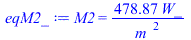 M2 = `+`(`/`(`*`(478.8652794, `*`(W_)), `*`(`^`(m_, 2))))