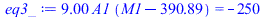 `+`(`*`(9.000000000, `*`(A1, `*`(`+`(M1, `-`(390.8926952)))))) = -250
