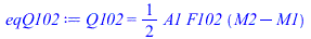 Q102 = `+`(`*`(`/`(1, 2), `*`(A1, `*`(F102, `*`(`+`(M2, `-`(M1)))))))
