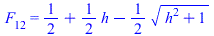 F[12] = `+`(`/`(1, 2), `*`(`/`(1, 2), `*`(h)), `-`(`*`(`/`(1, 2), `*`(`^`(`+`(`*`(`^`(h, 2)), 1), `/`(1, 2))))))