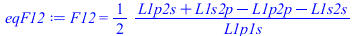 F12 = `+`(`/`(`*`(`/`(1, 2), `*`(`+`(L1p2s, L1s2p, `-`(L1p2p), `-`(L1s2s)))), `*`(L1p1s)))