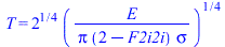 T = `*`(`^`(2, `/`(1, 4)), `*`(`^`(`/`(`*`(E), `*`(Pi, `*`(`+`(2, `-`(F2i2i)), `*`(sigma)))), `/`(1, 4))))