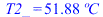 T2_ = `+`(`*`(51.8790295, `*`(�C)))