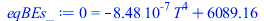 0 = `+`(`-`(`*`(0.8480688531e-6, `*`(`^`(T, 4)))), 6089.160973)