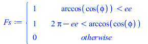 piecewise(`<`(arccos(cos(phi)), ee), 1, `<`(`+`(`*`(2, `*`(Pi)), `-`(ee)), arccos(cos(phi))), 1, 0)