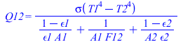 Q12 = `/`(`*`(sigma(`+`(`*`(`^`(T1, 4)), `-`(`*`(`^`(T2, 4)))))), `*`(`+`(`/`(`*`(`+`(1, `-`(epsilon1))), `*`(epsilon1, `*`(A1))), `/`(1, `*`(A1, `*`(F12))), `/`(`*`(`+`(1, `-`(epsilon2))), `*`(A2, `*...