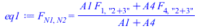 Typesetting:-mprintslash([eq1 := F[N1, N2] = `/`(`*`(`+`(`*`(A1, `*`(F[1, 