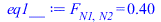 Typesetting:-mprintslash([eq1__ := F[N1, N2] = .3998686712], [F[N1, N2] = .3998686712])