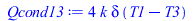 Typesetting:-mprintslash([Qcond13 := `+`(`*`(4, `*`(k, `*`(delta, `*`(`+`(T1, `-`(T3)))))))], [`+`(`*`(4, `*`(k, `*`(delta, `*`(`+`(T1, `-`(T3)))))))])