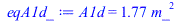 A1d = `+`(`*`(1.767145868, `*`(`^`(m_, 2))))